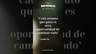 Frases Inolvidables de Películas Pt. 18. VANILLA SKY #shorts #frasesinspiradoras #frasesdepeliculas