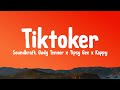 Tiktoker lyrics  soundkraft ft gody tennor x tipsy gee x kappy