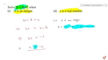 Solve `3x + 8 gt 2` , when (i) x is a natural number. (ii) x is an integer...