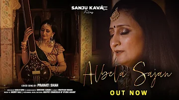 Albela Sajan - Classical Fusion Cover by: Pranati Shah | Classical Bandish | Sanju Kava Films