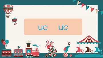 Bài: uc   ưc - Tiếng Việt lớp 1 (Chân trời sáng tạo) [OLM.VN]