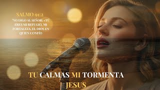 🧡Jesus Tu Calmas Mi Tormenta | Alabanza Para Orar |Música cristiana