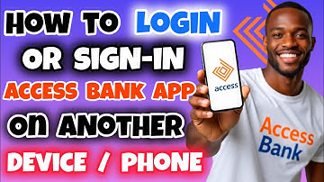 How to Login Your Access Bank App on Another Device | Sign In Access Bank App on New Device 