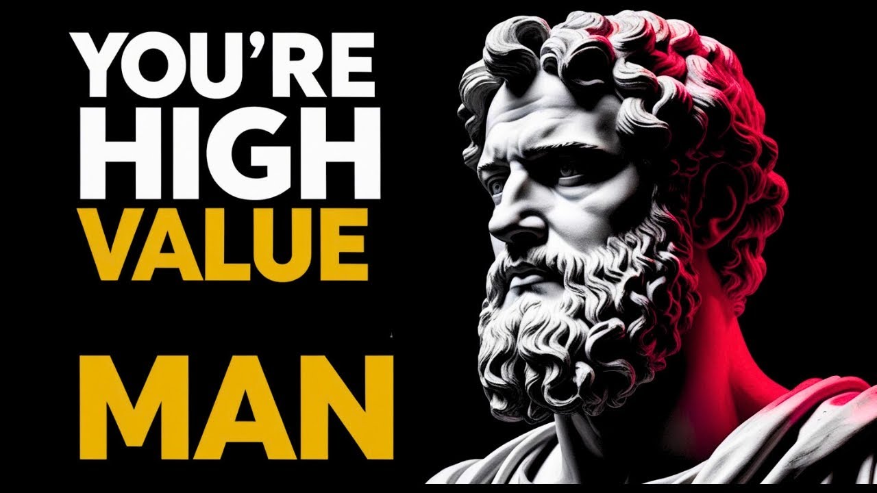 If You Do These 7 Things Naturally, You’re Already a High-Value Man | Stoic Philosophy