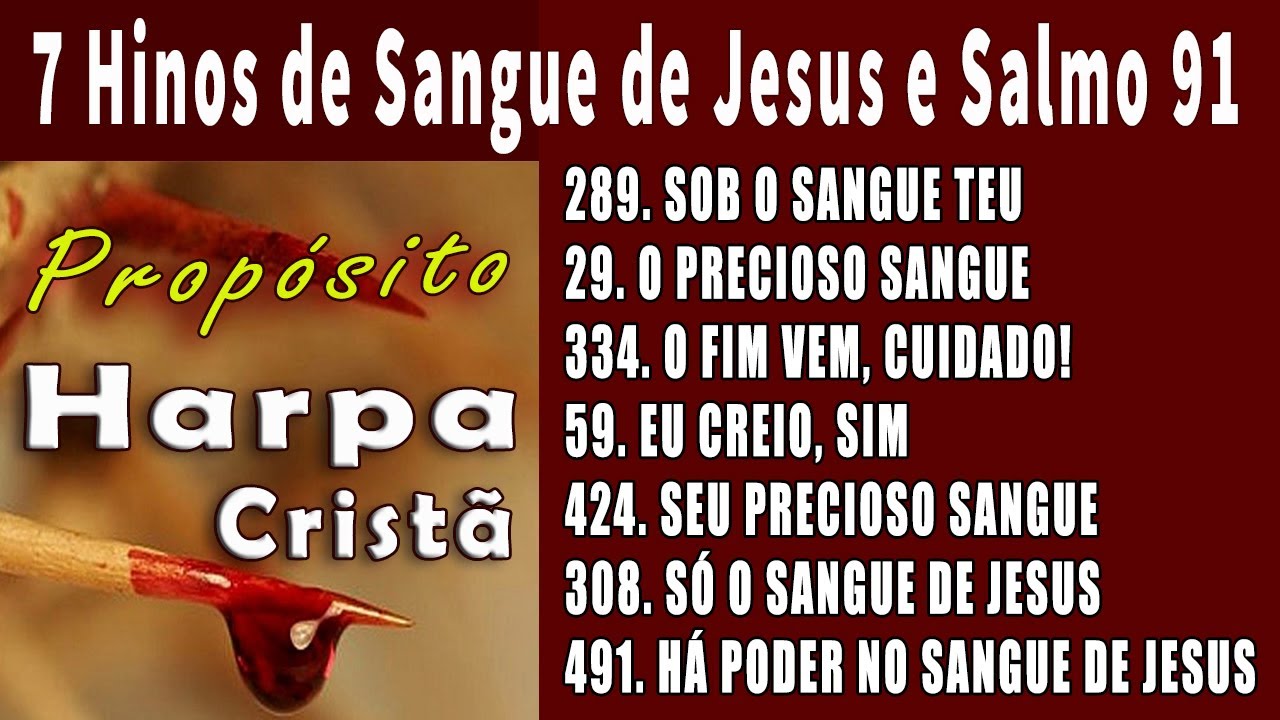 PROPÓSITOS -  7 Hinos de Sangue de Jesus e Salmo 91 - HARPA CRISTÃ