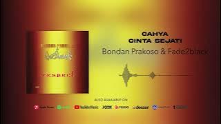 Bondan Prakoso & Fade2Black - Cahya Cinta Sejati