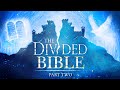 The Divided Bible: The Forgotten Old Testament (Part 2)
