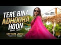 Tere Bina Adhoora Hoon Official Music Video Thhairy 