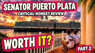 SENATOR PUERTO PLATA RESORT - Honest Critical Review, Dominican Republic | Our Trip @RateResort