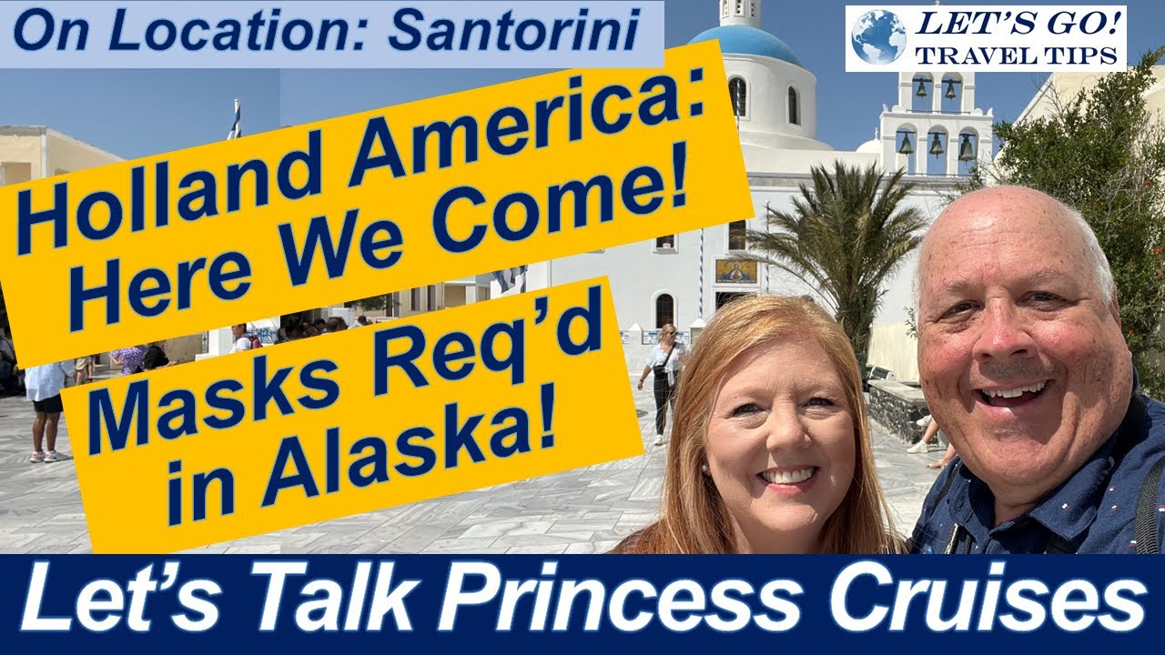 CRUISE NEWS! MASKS REQUIRED IN ALASKA HOLLAND AMERICA ALASKA CRUISE CRUISING RESTART IN ASIA