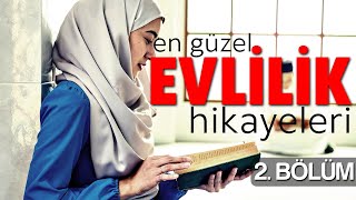 En Güzel Evli̇li̇k Hi̇kayeleri̇ - 2 Evli Çiftler Ve Evlenecekler Mutlaka Dinleyin