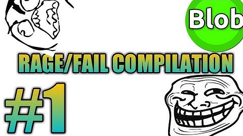 Blob - FUNNIEST RAGE/FAIL COMPILATION FAIL GAMEPLAY (Agar.io)