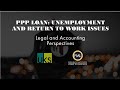 FML &amp; UKS Present PPP Loan: Unemployment &amp; Return to Work Issues – Legal &amp; Accounting Perspectives