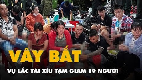 Công an ập vào bắt vụ lắc tài xỉu, tạm giam 19 người ở Tiền Giang