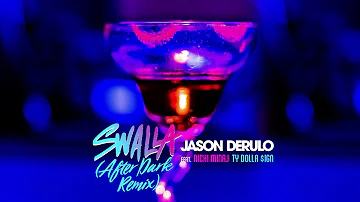 Jason Derulo - Swalla (feat. Nicki Minaj & Ty Dolla $ign) [After Dark Remix]