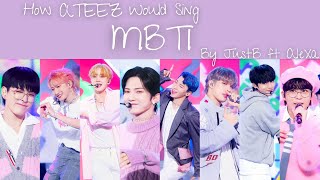 How Would ATEEZ Sing 'MBTI' by JustB ft AleXa