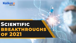 The biggest scientific breakthroughs in 2021
