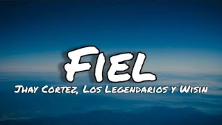 Fiel - Jhay Cortez, los legendarios y Wisin (letras/lyrics)