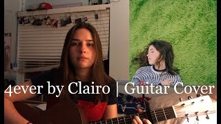 Video thumbnail of "4ever by Clairo | Guitar Cover"