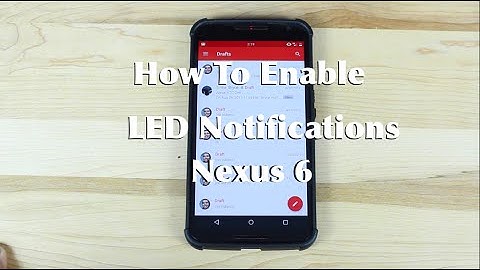How To Enable LED Notification Nexus 6