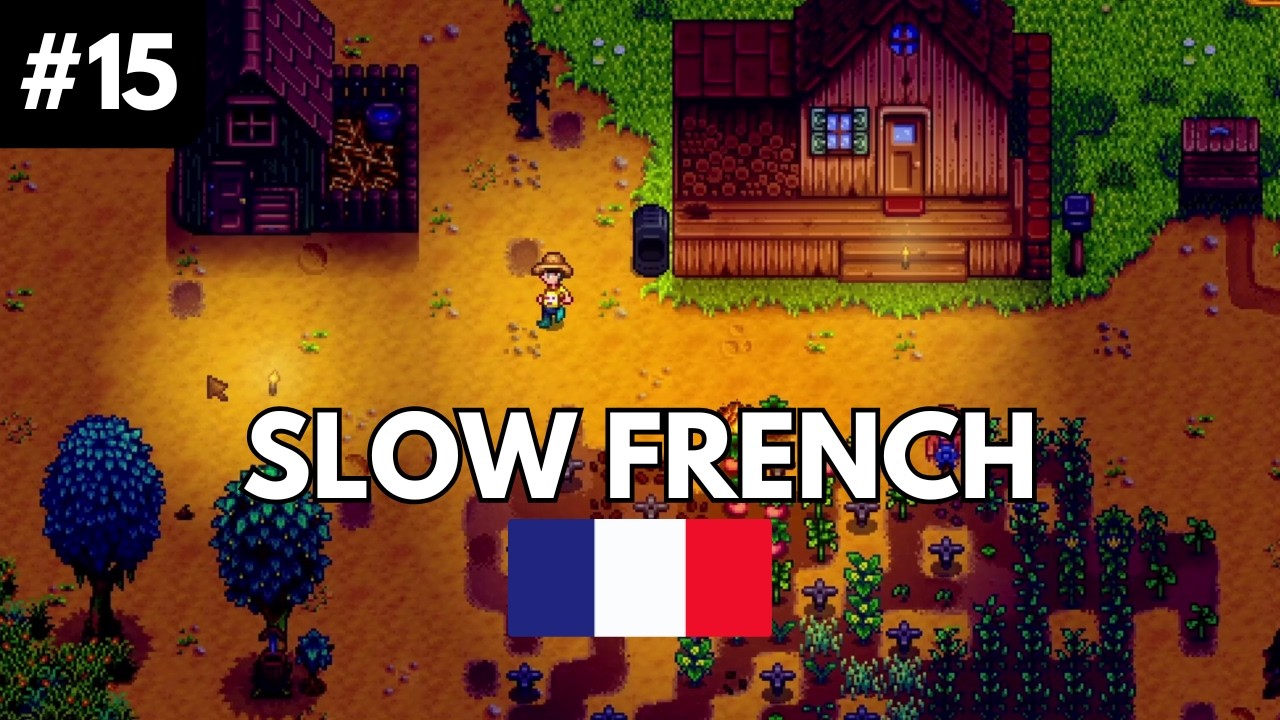 Slow French playing Stardew Valley #15