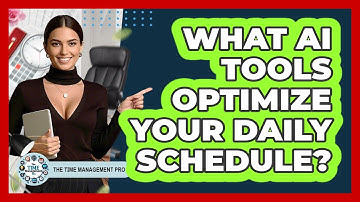 What AI Tools Optimize Your Daily Schedule? - The Time Management Pro