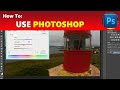 How To: Use Adobe Photoshop (Beginners&#39; Guide)