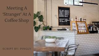 Meeting A 'Stranger' At A Coffee Shop [M4F][ASMR Roleplay][Strangers to More?][Part 1]