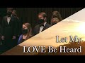 Let My Love Be Heard (by Jake Runestad) | BYU Singers