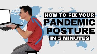 How to Fix (Pandemic) Posture in 5 Minutes!