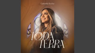 Toda Terra (Ao Vivo) - Gabriela Rocha
