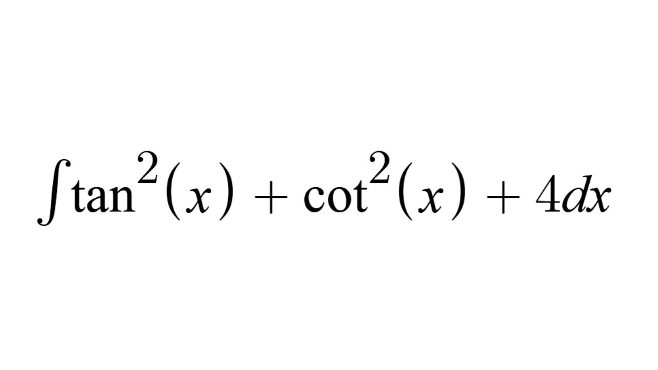 Integral De Tan 2x cot 2x 4 Dx YouTube integral-de-tan-2x-cot-2x-4-dx-youtube