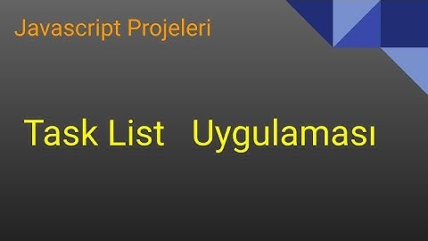 Javascript Task List Uygulaması