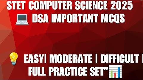 Most Expected DSA MCQs for STET 2025 | STET Computer Science DSA Important Questions