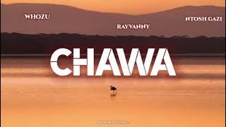 Rayvanny x Whozu ft Ntosh Gazi - Chawa lyrics