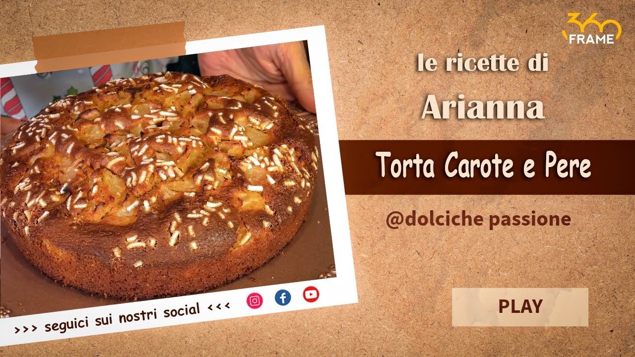 P9  S3   TORTINA DI    PERA E CAROTE DI    ARIANNA