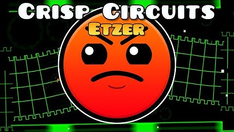 Geometry Dash [1.9] Crisp Circuits by Etzer