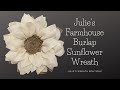 Burlap Sunflower Wreath Tutorial | How to Make a Burlap Flower | Burlap Rose Tutorial | DIY Wreath