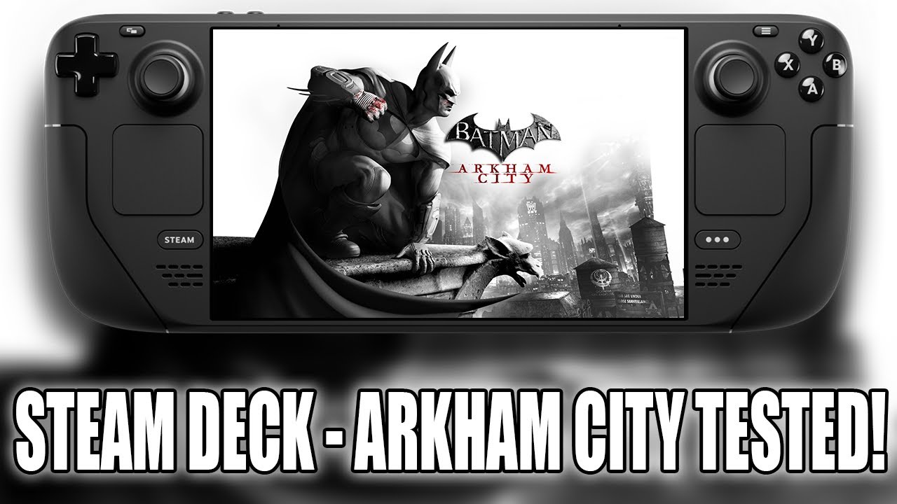 Steam Deck | Arkham City Tested - How Does It PERFORM?