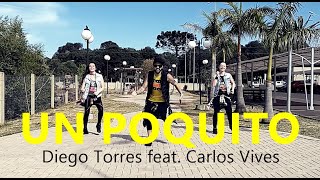 Video thumbnail of "UN POQUITO - Diego Torres, Carlos Vives - ZUMBA®  - Coreografia l Cia Art Dance"