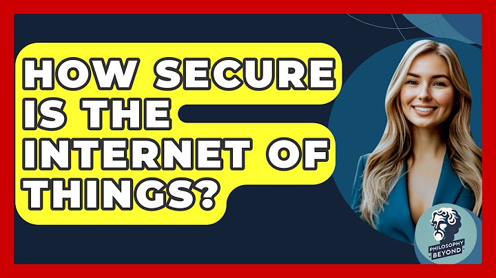 How Secure Is The Internet Of Things? - Philosophy Beyond