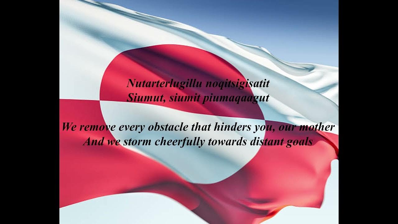 Greenlandic Anthem - Nunarput, Utoqqarsuanngoravit (no Danish on-screen lyrics) Greenlandic Anthem - Nunarput, Utoqqarsuanngoravit (no Danish on-screen lyrics)