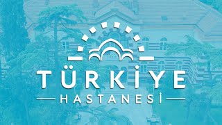 Türkiye Hastanesi, Sağlıkta Güvenin Adresi!   #EvimGibi #TürkiyeHastanesi