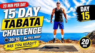 THE 15 DAY TABATA CHALLENGE 💥 | 30/10 Full Body | DAY 15