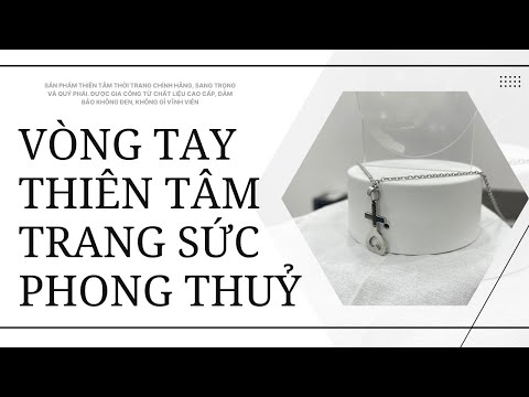 Video VÒNG TAY THIÊN TÂM TRANG SỨC PHONG THUỶ - YouTube