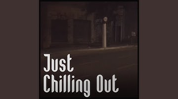 Just Chilling Out
