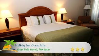 Holiday Inn Great Falls - Great Falls Hotels, Montana