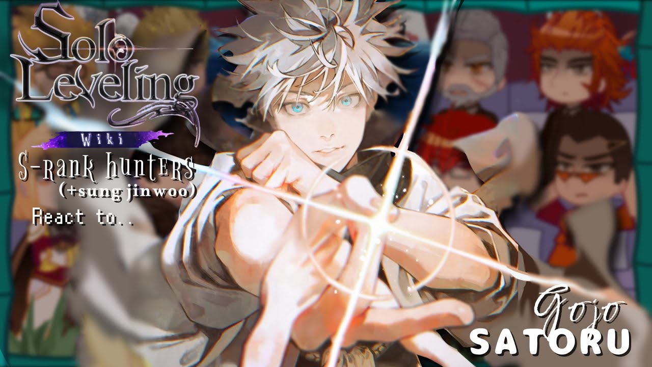 Solo Leveling react to Satoru Gojo as a new S-rank || Jujutsu Kaisen || Made by Yuk!ra