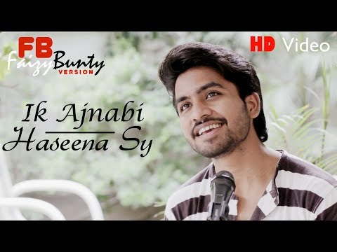 Ek Ajnabee Haseena Se | By | Faizy Bunty | Best Cover | 2018| HD Video