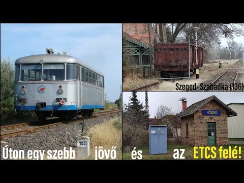 Így lesz egy kihalt mellékvonalból, egy ETCS-es GYORSVASÚT! (Szeged- Szabadka vasútvonal)